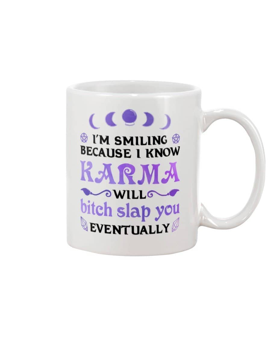 Karma Will Bitch Slap You Eventually Mug