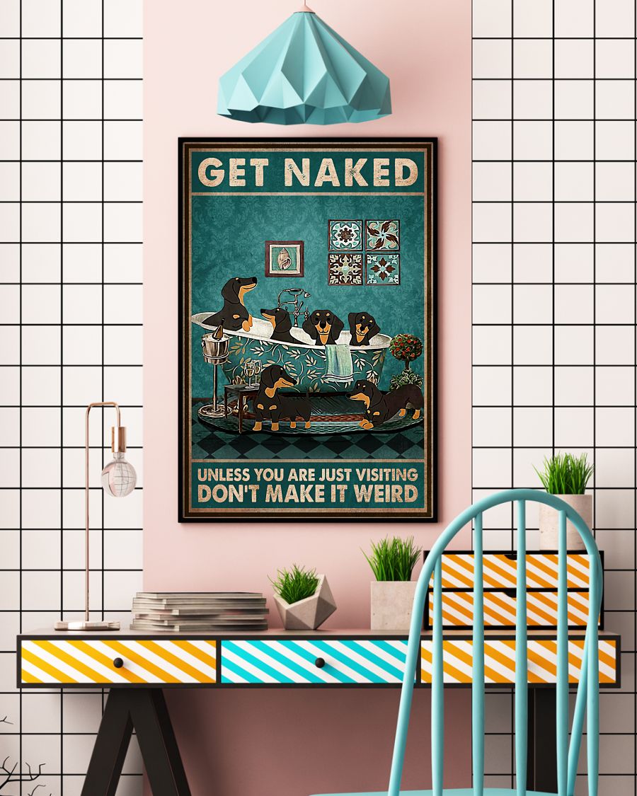 Get Naked Unless You Are Just Visiting Don't Make It Weird Poster - Dogs Funny Bathroom Poster - Bathroom Wall Art Decor - No Frame