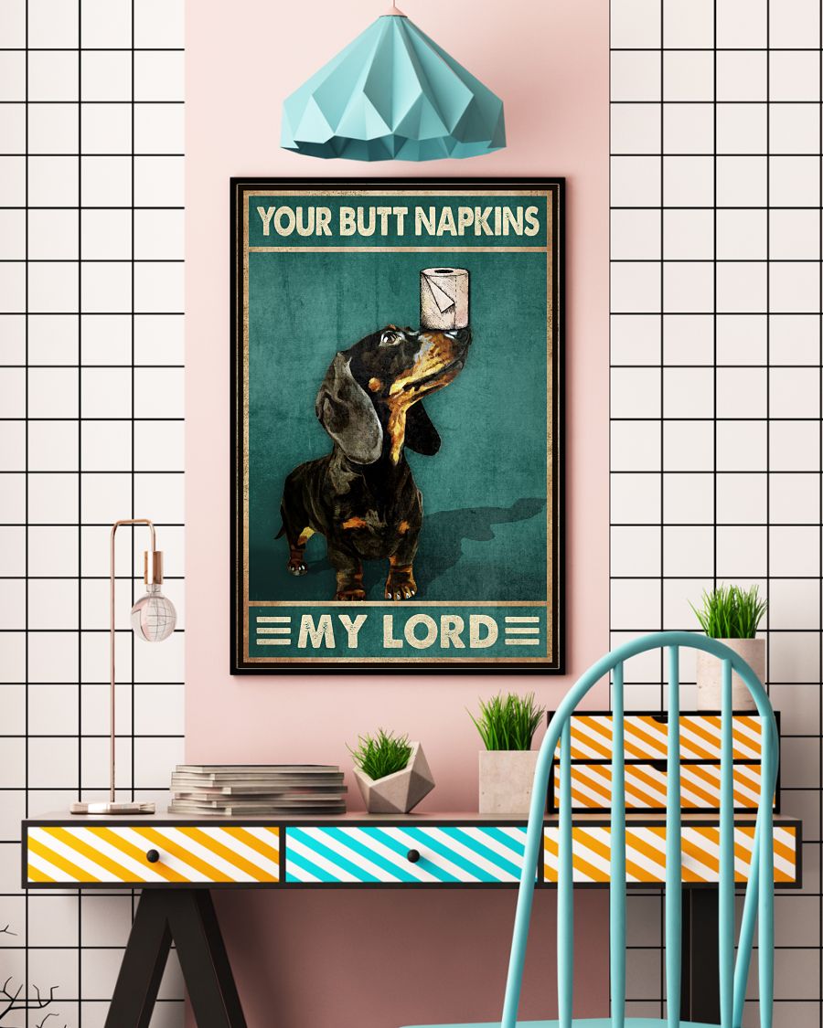 Your Butt Napkins My Lord Poster - Dachshund And Paper Toilet Poster - Bathroom Decor - No Frame Full Size 11x17 16x24 24x36 Inches - Wall Art