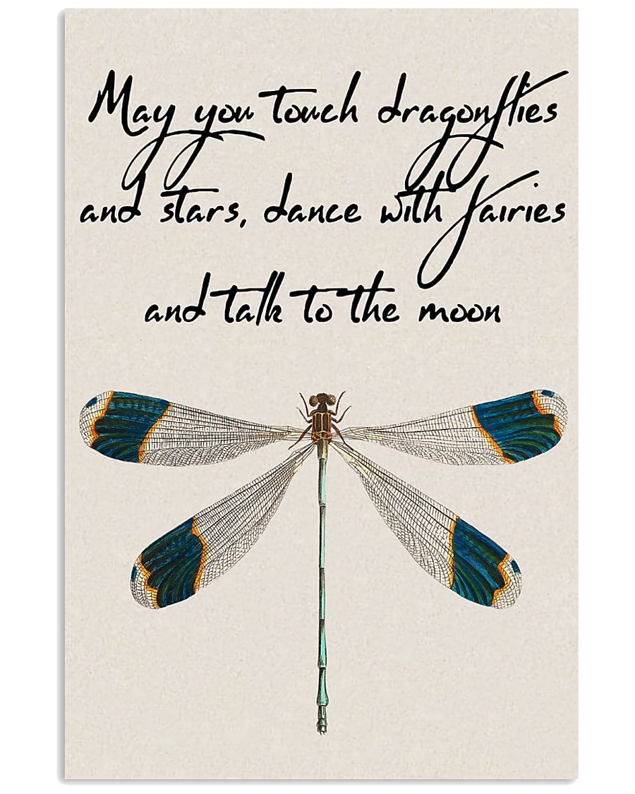 MAY YOU TOUCH DRAGONFLIES AND STARS