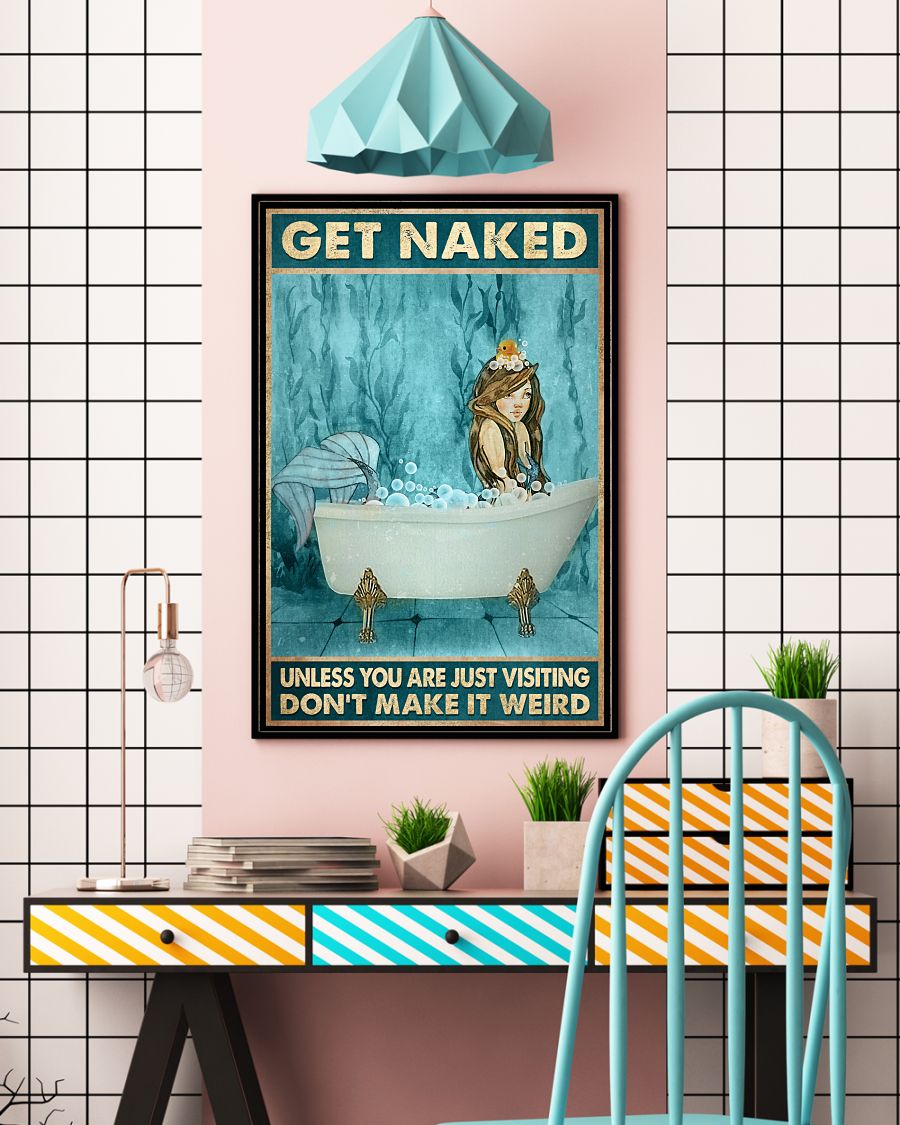 Get Naked Unless You Are Just Visiting Don't Make It Weird Poster - Mermaid Funny Bathroom Poster - Bathroom Wall Art Decor - No Frame