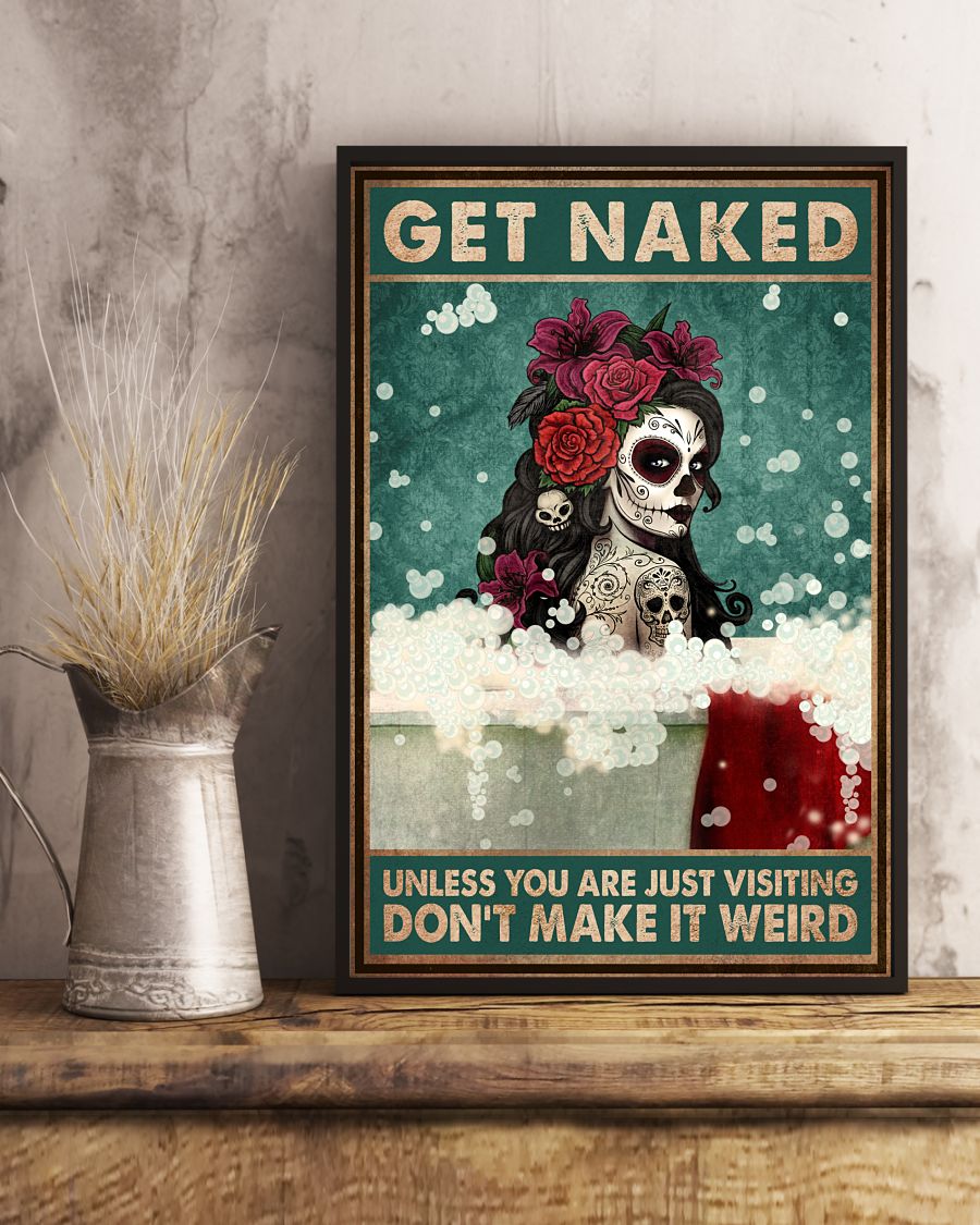 Get Naked Unless You Are Just Visiting Don't Make It Weird Poster - Funny Bathroom Poster - Bathroom Wall Art Decor - No Frame