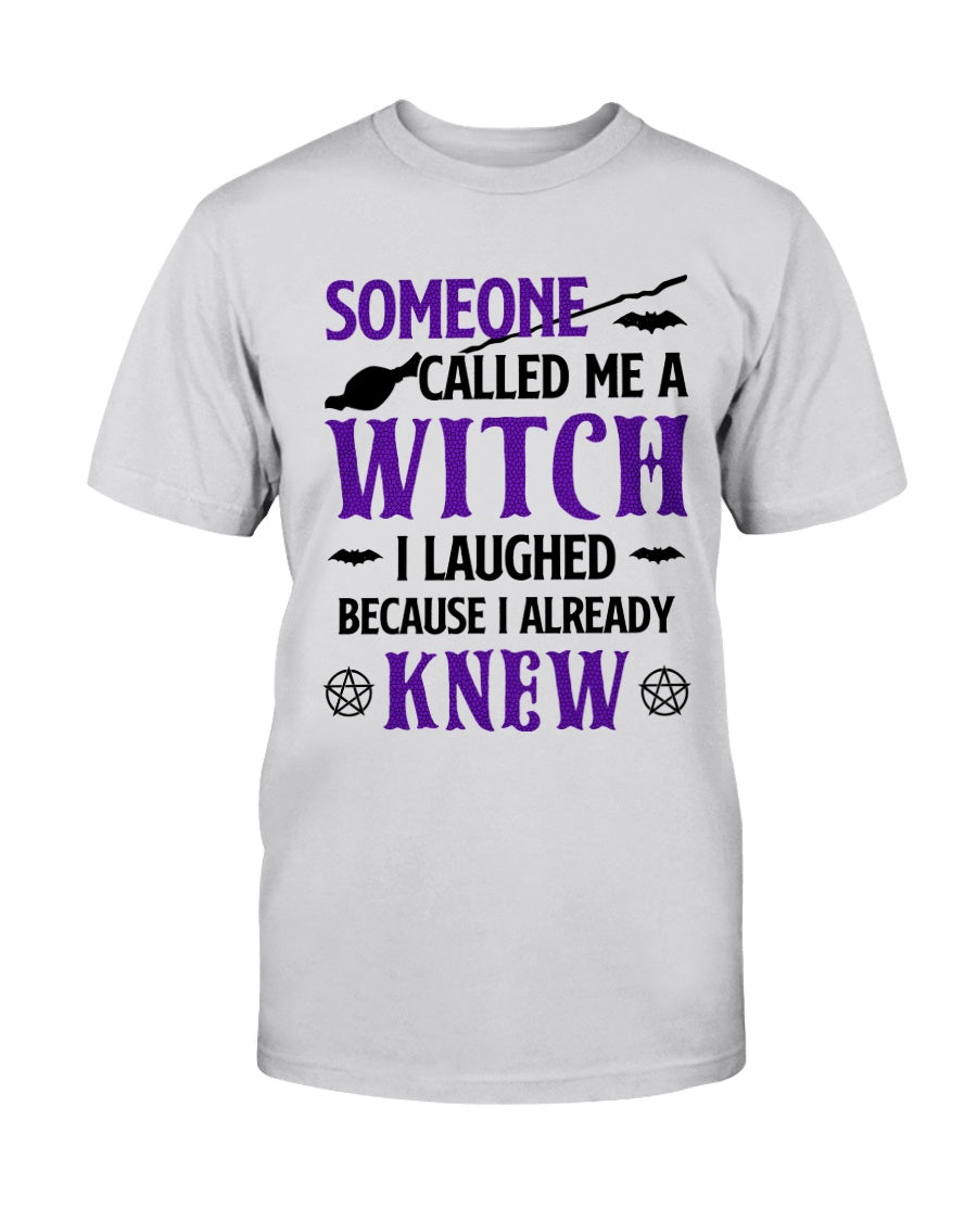 Someone Calls Me A Witch Shirt