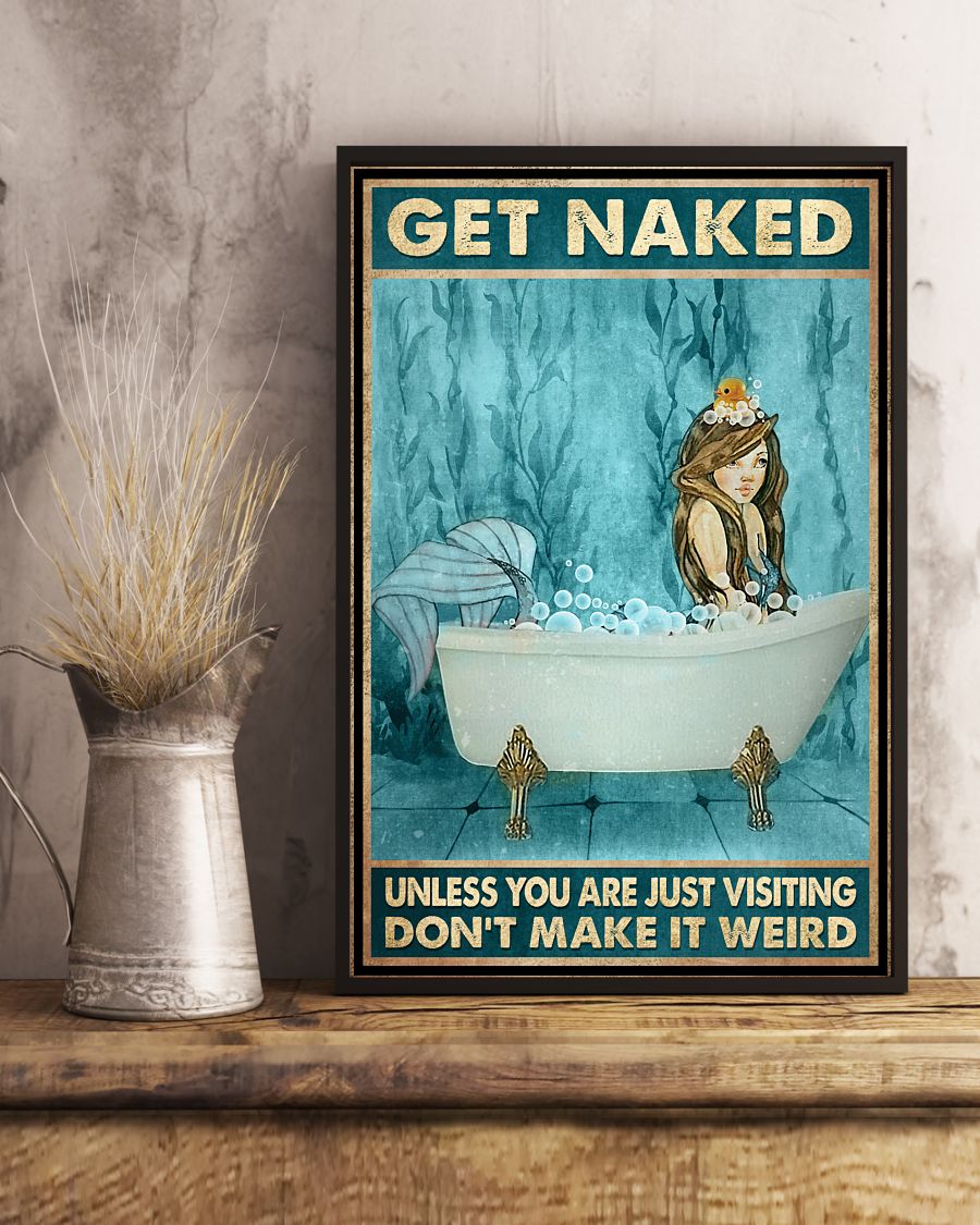 Get Naked Unless You Are Just Visiting Don't Make It Weird Poster - Mermaid Funny Bathroom Poster - Bathroom Wall Art Decor - No Frame