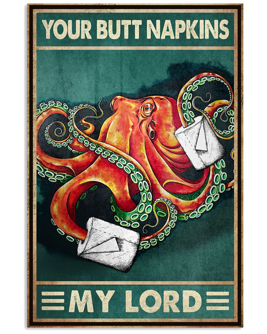 Your Butt Napkins My Lord Vintage Poster - Octopus And Paper Funny Toilet Poster - Bathroom Decor - No Frame Full Size 11''x17'' 16''x24'' 24''x36''