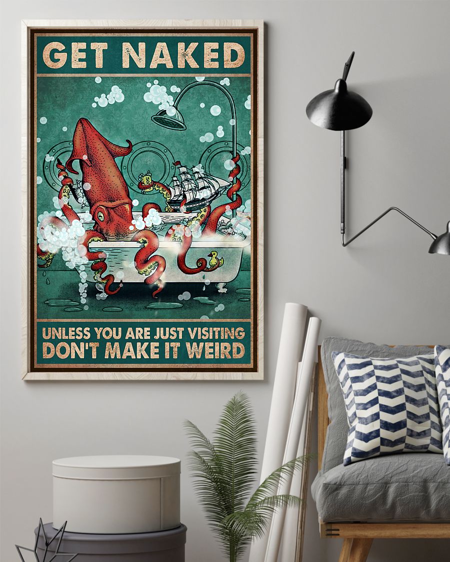 Get Naked Unless You Are Just Visiting Don't Make It Weird Poster - Squid Funny Bathroom Poster - Bathroom Wall Art Decor - No Frame