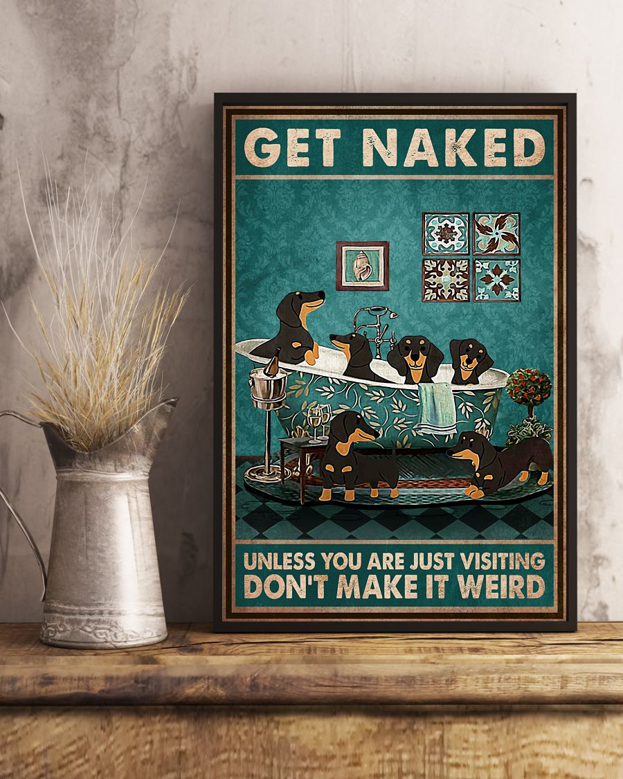 Get Naked Unless You Are Just Visiting Don't Make It Weird Poster - Dogs Funny Bathroom Poster - Bathroom Wall Art Decor - No Frame