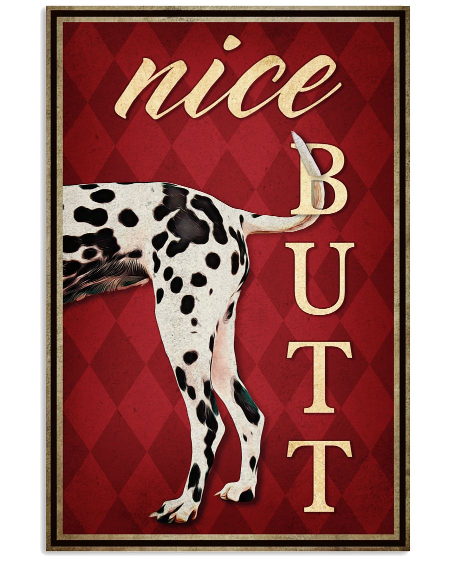 Nice Butt Poster - Dalmatian Dog Funny Toilet Poster - Bathroom Decor - No Frame Full Size 11''x17'' 16''x24'' 24''x36''