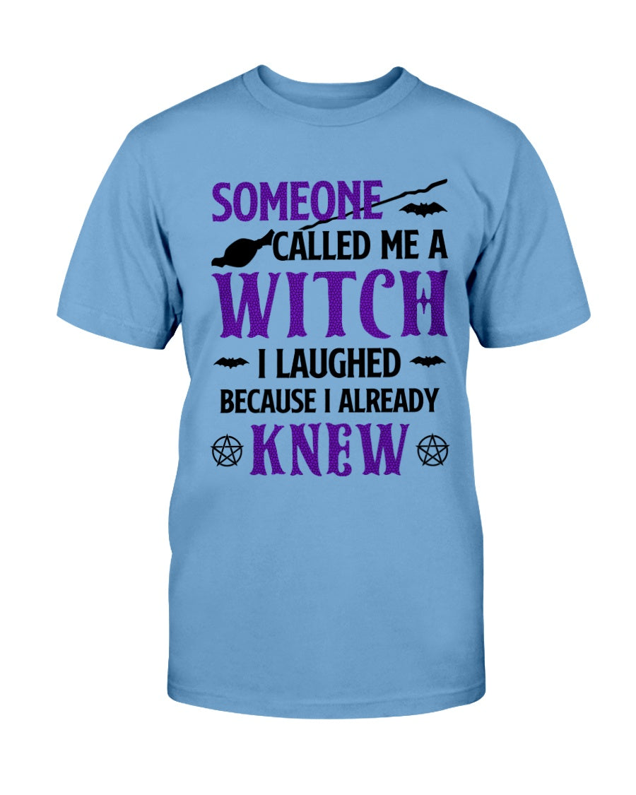 Someone Calls Me A Witch Shirt