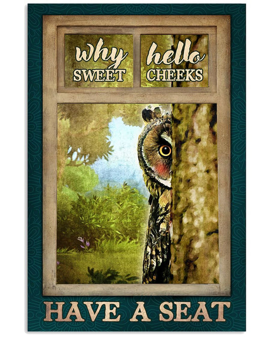 Why Hello Sweet Cheeks Have A Seat Poster - Owl Funny Vintage Retro Art Picture - Home Wall Decor - No Frame Full Size 11''x17'' 16''x24'' 24''x36''