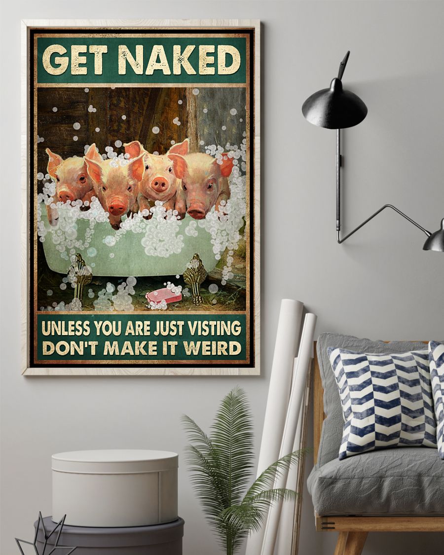 Get Naked Unless You Are Just Visiting Don't Make It Weird Poster - Pigs Funny Toilet Poster - Bathroom Wall Art Decor - No Frame