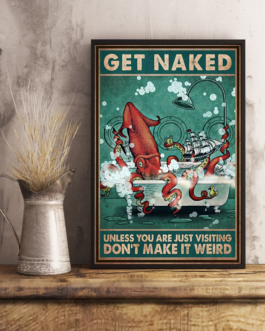 Get Naked Unless You Are Just Visiting Don't Make It Weird Poster - Squid Funny Bathroom Poster - Bathroom Wall Art Decor - No Frame