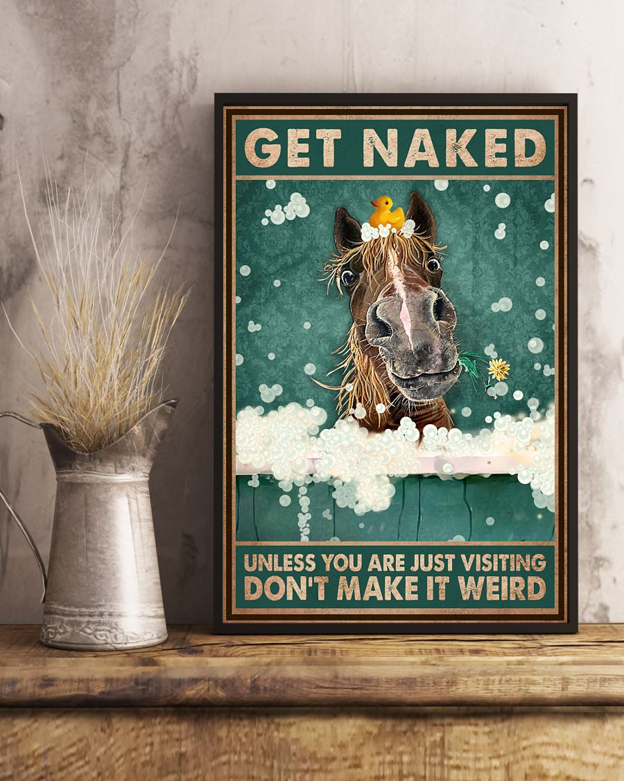 Get Naked Unless You Are Just Visiting Don't Make It Weird Poster - Horse Funny Toilet Poster - Bathroom Wall Art Decor - No Frame