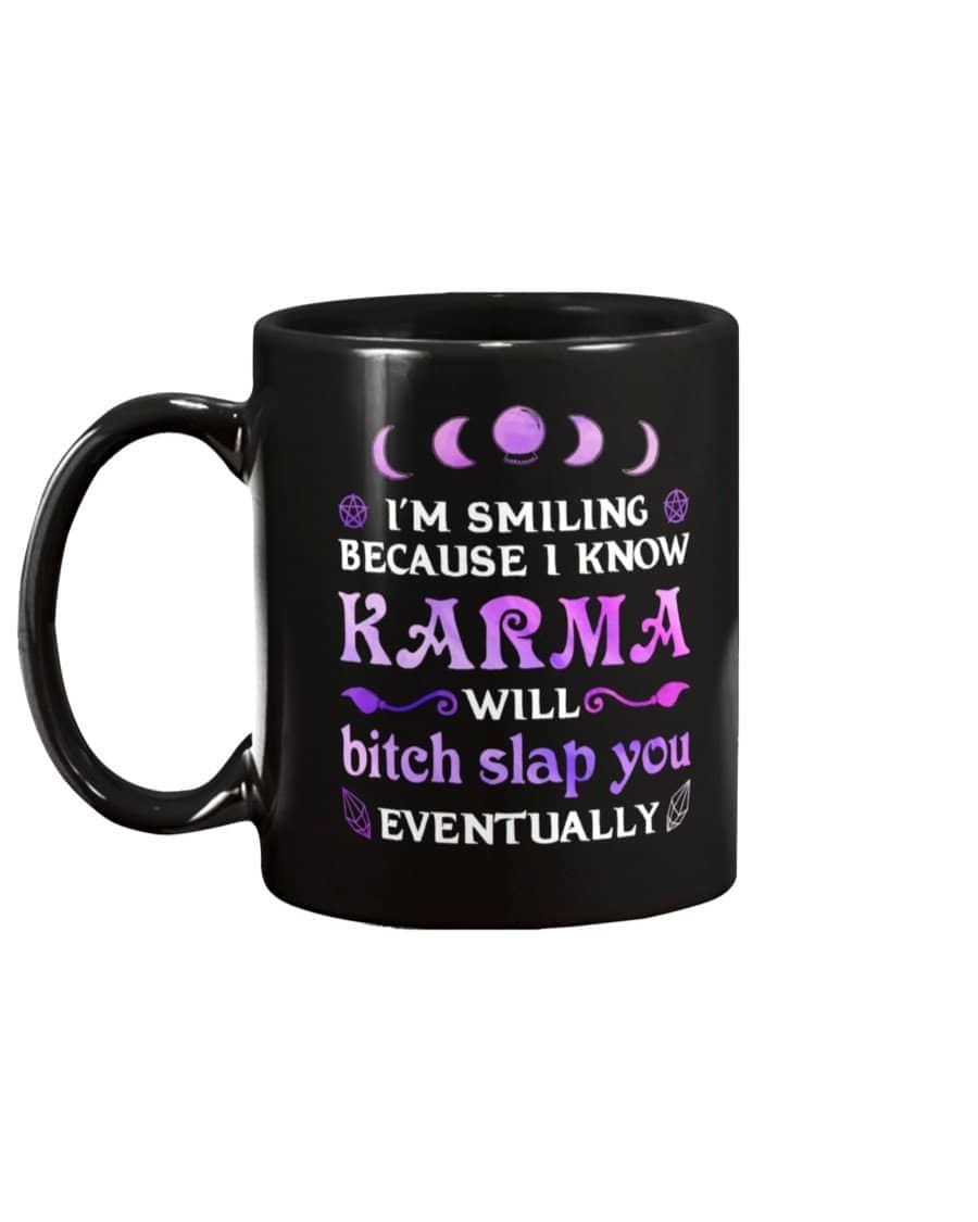 Karma Will Bitch Slap You Eventually Mug