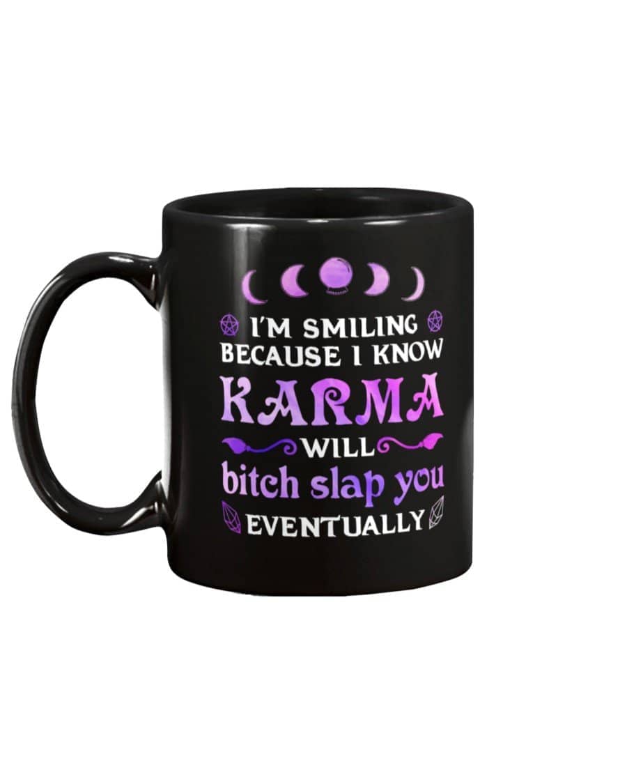 Karma Will Bitch Slap You Eventually Mug