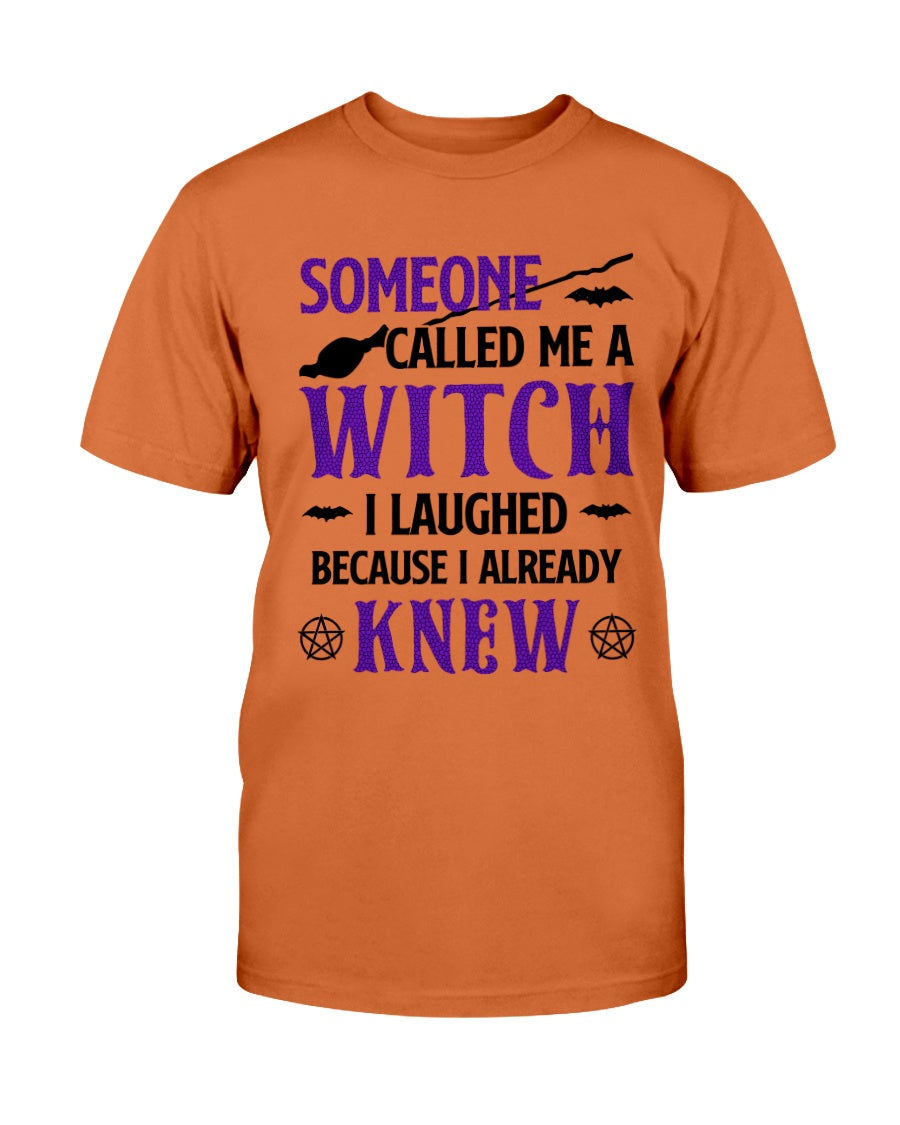 Someone Calls Me A Witch Shirt