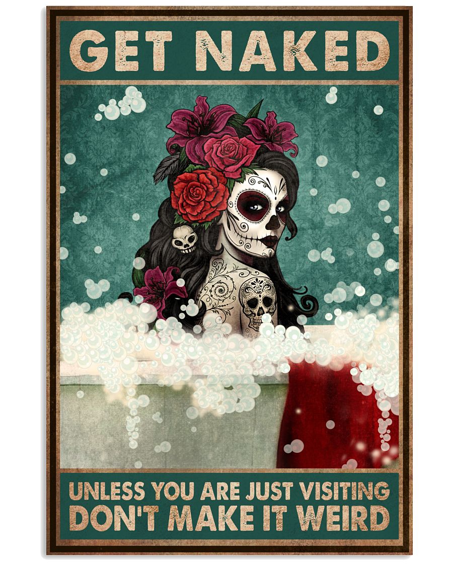 Get Naked Unless You Are Just Visiting Don't Make It Weird Poster - Funny Bathroom Poster - Bathroom Wall Art Decor - No Frame