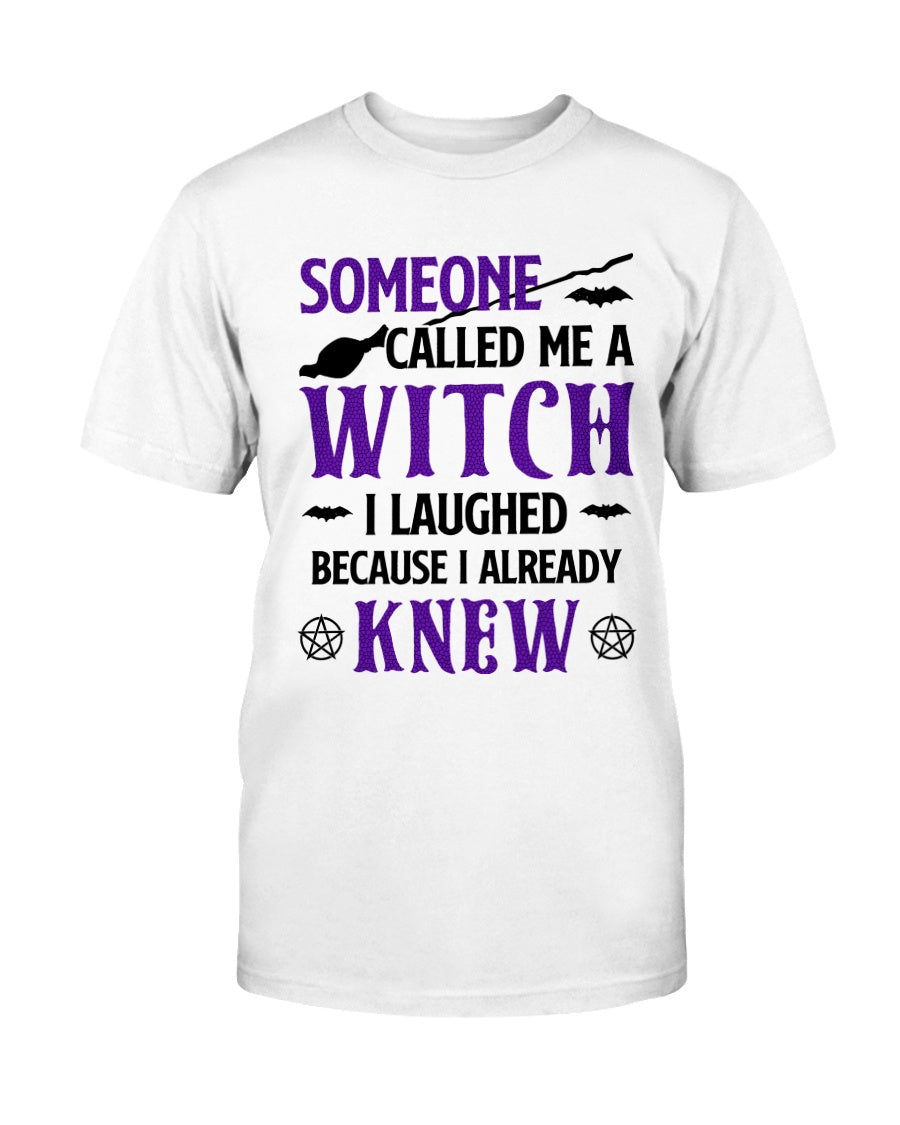 Someone Calls Me A Witch Shirt