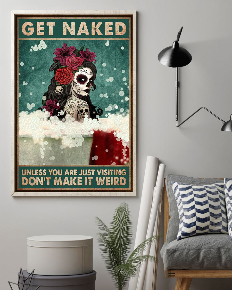 Get Naked Unless You Are Just Visiting Don't Make It Weird Poster - Funny Bathroom Poster - Bathroom Wall Art Decor - No Frame