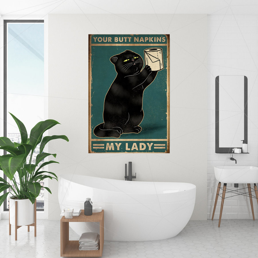 Funny Black Cat Your Butt Napkins My Lady Bathroom Poster